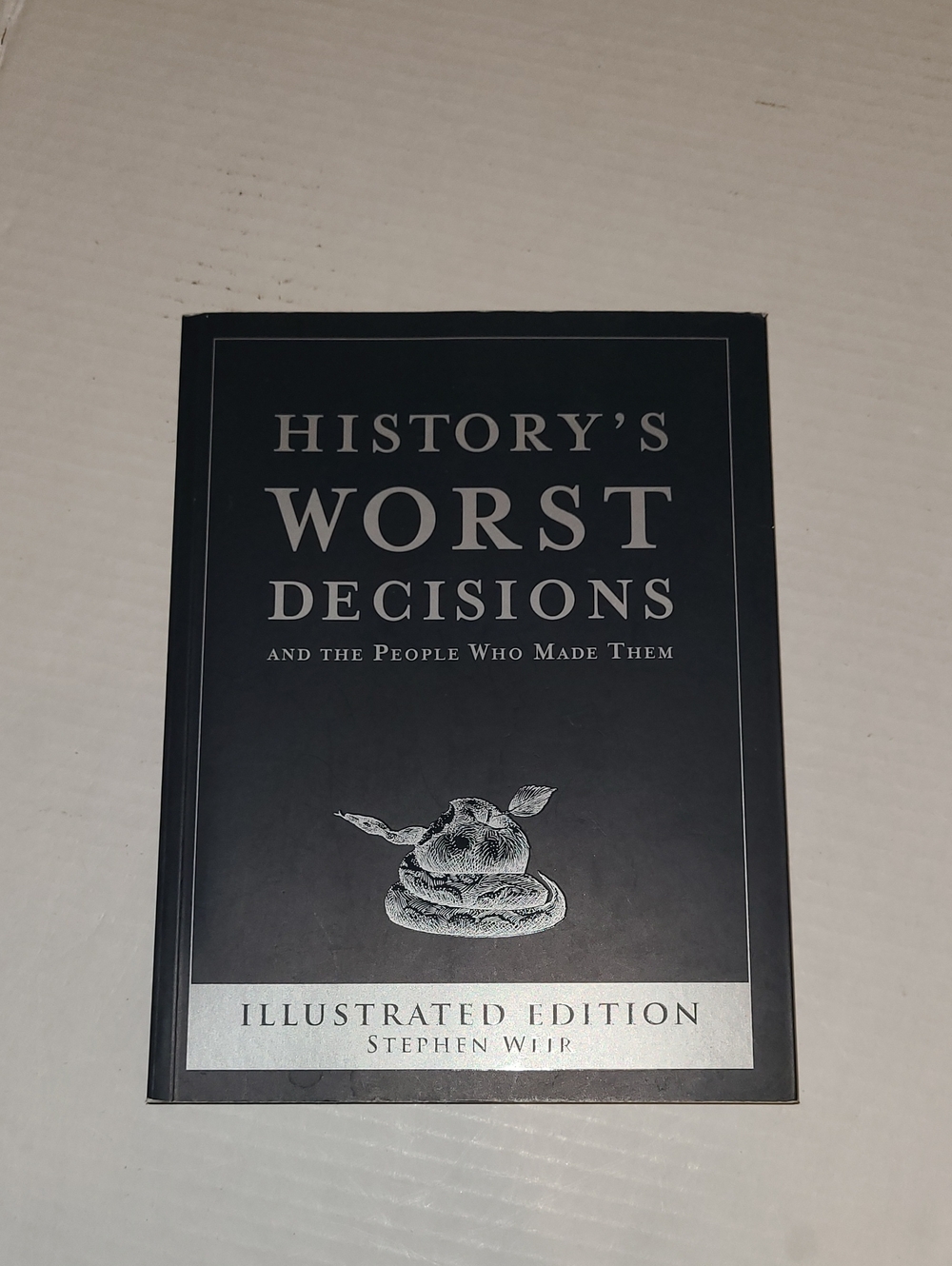 History's Worst Decisions Illustrated Edition - Black -
